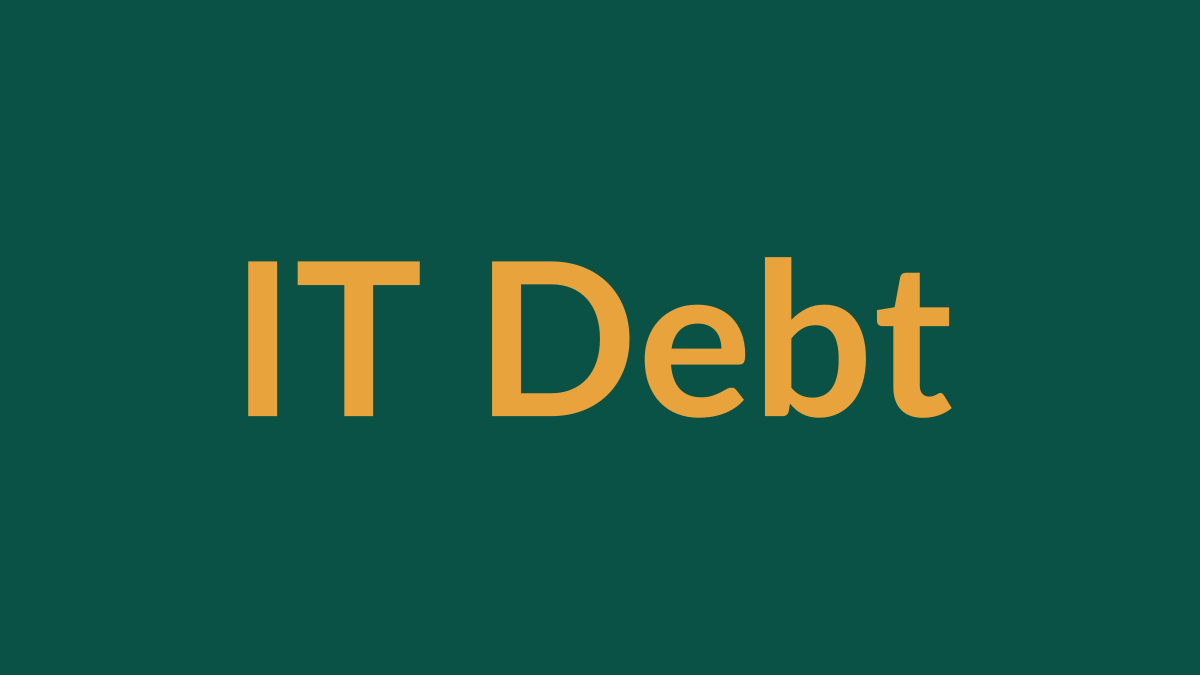 The real cost of IT debt - and how to start paying it down